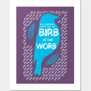 Birb is the Worb Posters and Art